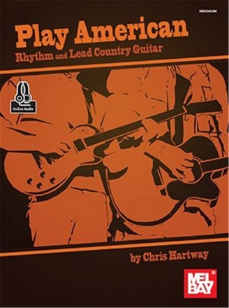 Christopher Hartway, Play American: Rhythm and Lead Country Guitar Gitarre Buch + Online-Audio