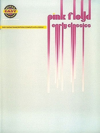 EARLY CLASSICS:  SONGBOOK PINK FLOYD EASY GUITAR TRANSCRIPTIONS