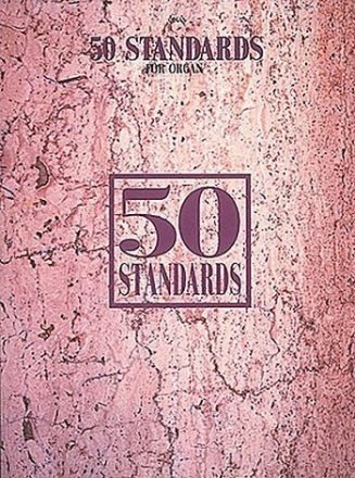 50 STANDARDS: FOR ORGAN SONGBOOK FOR ELECTRONIC ORGANS