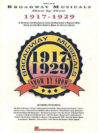 BROADWAY MUSICALS: SHOW BY SHOW 1917-1929 SONGBOOK FOR PIANO/VOCAL