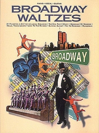 BROADWAY WALTZES: 41 FAVORITES IN 3/4 TIME PIANO/VOCAL/GUITAR