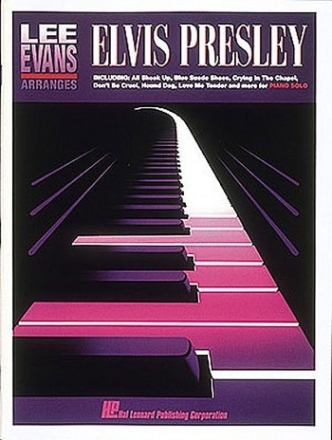 LEE EVANS ARRANGES ELVIS PRESLEY: SONGBOOK FOR PIANO SOLO