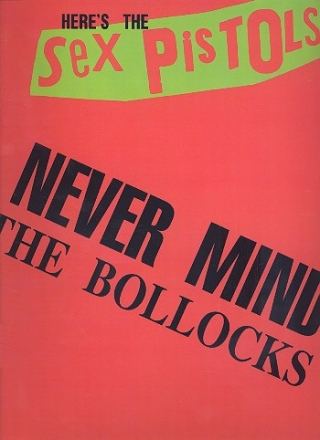 Here's the Sex Pistols: Never Mind the Bollocks Songbook voice/guitar/tab