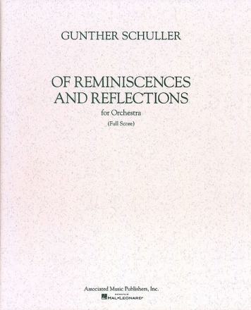 Gunther Schuller, Of Reminiscences and Reflections Orchestra Partitur