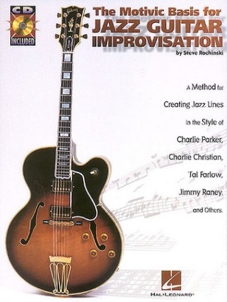 The motivic Basis for Jazz Guitar Improvisation (+CD): A method for creating jazz lines