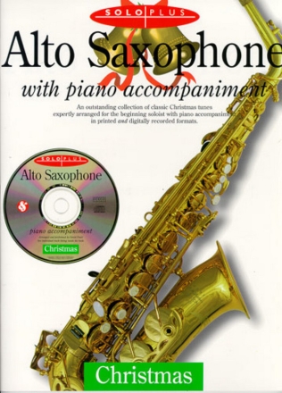 SOLO PLUS (+CD) CHRISTMAS FOR ALTO SAXOPHONE WITH PIANO ACCOM- PANIMENT