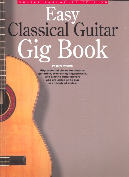 Easy classical guitar gig book for guitar with tab 50 essential pieces