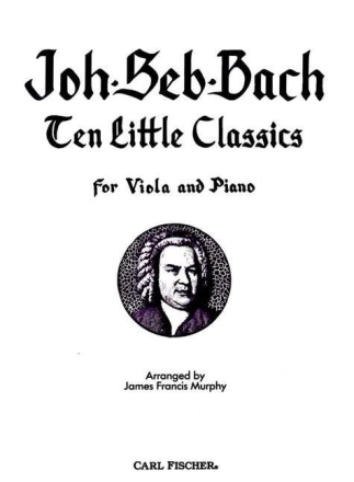 Johann Sebastian Bach Bach Ten Little Classics Viola und Klavier Klavierauszug mit Solostimme