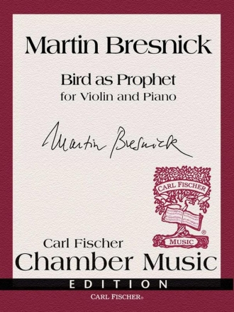 Martin Bresnick Bird As Prophet Violine und Klavier Klavierauszug mit Solostimme