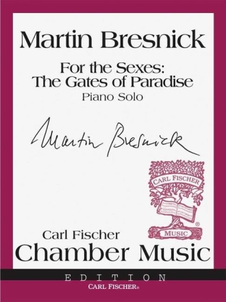 Martin Bresnick For The Sexes: The Gates Of Paradise Klavier