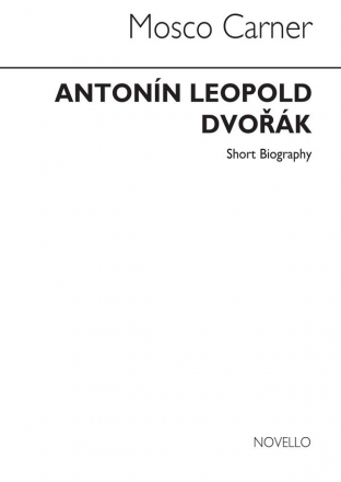 Antonn Dvork, Dvorak: Novello Short Biography  Buch