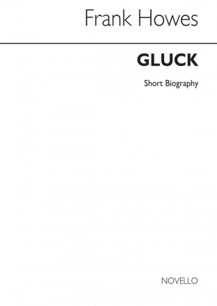 Christoph Willibald Gluck, Gluck Biography (Howes)  Buch