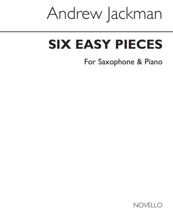 Andrew Jackman, Six Easy Pieces for Saxophone and Piano Saxophon und Klavier Buch