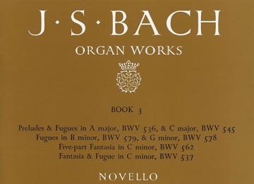 Johann Sebastian Bach, Organ Works Book 3: Preludes, Fugues & Fantasia Orgel Buch