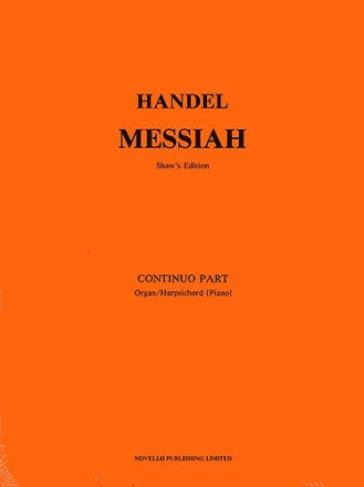 Messiah for soloists, mixed chorus and orchestra organ/Basso continuo