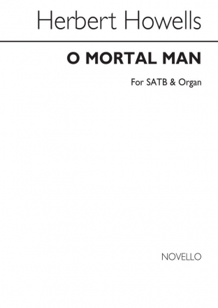 Herbert Howells, O Mortal Man (Sussex Mummer's Carol) SATB and Organ Chorpartitur