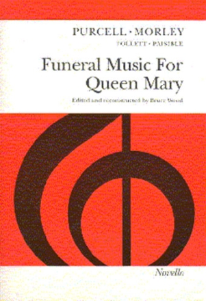 Funeral Music for Queen Mary for Mixed Chorus, Organ, Oboe Band, Slide Trumpets, Kettledrums and Military Drums, Score