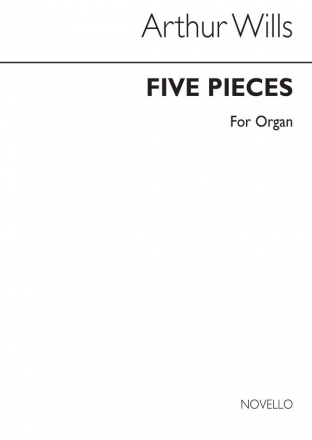 Arthur Wills, Five Pieces for Organ Orgel Buch