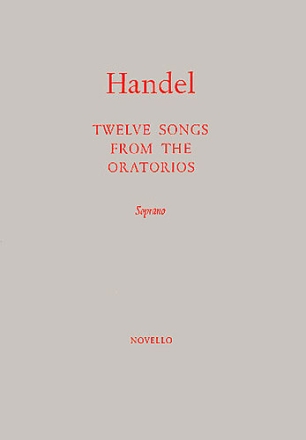 12 Songs from the Oratorios for Soprano and Piano