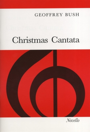 Geoffrey Bush, Christmas Cantata Soprano Voice, SATB and Piano Partitur