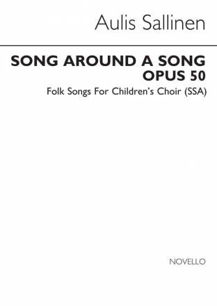 Aulis Sallinen, Song Around A Song SSA and Piano Buch