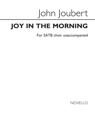 John Joubert, Joy In The Morning Op.136b SATB Buch