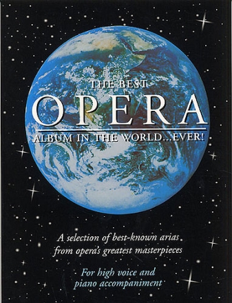 The Best Opera Album in the World Ever for high voice and piano A Selection of Best-known Arias