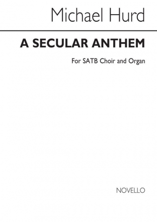 Michael Hurd, A Secular Anthem SATB and Organ Buch