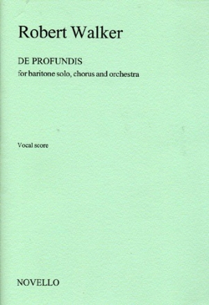 Robert Walker, De Profundis Baritone Voice, SATB and Orchestra Stimme