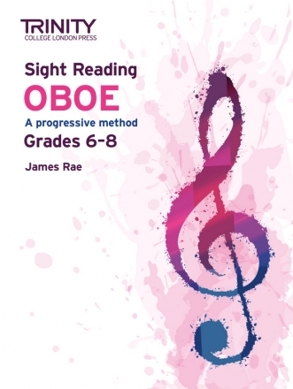 Rae, James, Trinity College London Sight Reading Oboe: Grades 6-8 Oboe