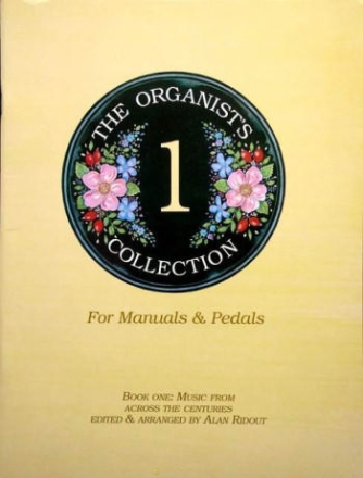 THE ORGANIST'S COLLECTION VOL.1 MUSIC FROM ACROSS THE CENTURIES RIDOUT, ALAIN, ED.