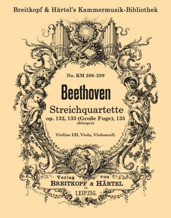 Streichquartette op.132 op.133 (Groe Fuge) op.135 fr 2 Violinen, Viola und Violoncello Stimmensatz