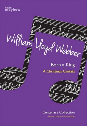 Webber, William Lloyd Born A King Bariton solo, Chor und Orgel Partitur