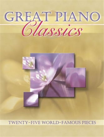 GREAT PIANO CLASSICS 25 WORLD- FAMOUS PIECES