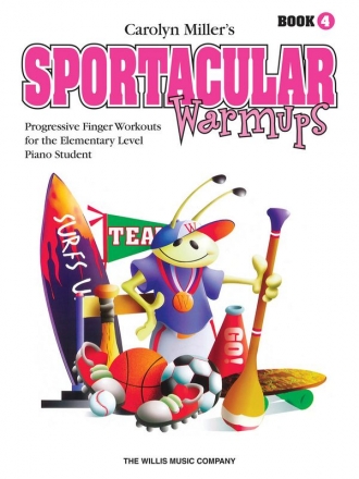 Carolyn Miller Sportacular Warm-Ups, Book 4 Klavier Buch