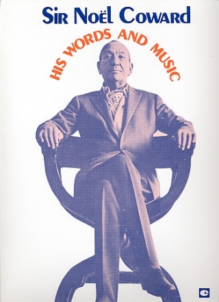 Sir Noel Coward: His Words and Music Songbook for voice and piano