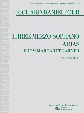 Richard Danielpour, Three Mezzo-Soprano Arias from Margaret Garner Vocal and Piano Buch