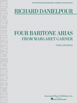 Richard Danielpour, Four Baritone Arias from Margaret Garner Baritone Voice and Piano Buch