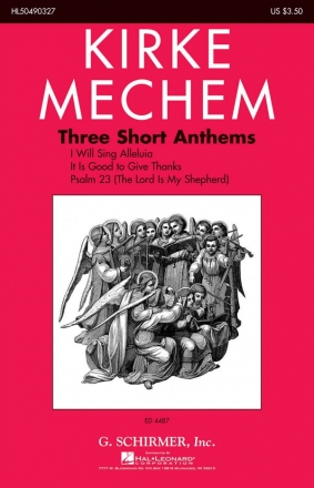 Kirke Mechem, Three Short Anthems SATB Chorpartitur