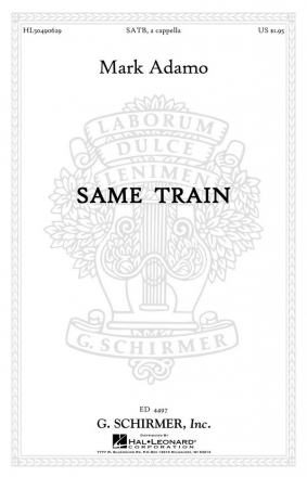 Mark Adamo, Same Train SATB a Cappella Chorpartitur