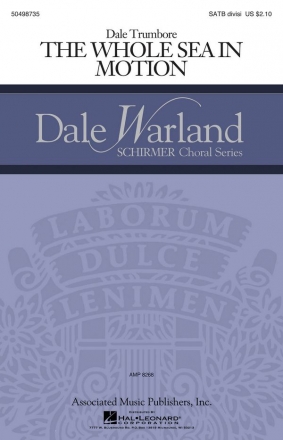 Dale Trumbore, The Whole Sea in Motion SATB Chorpartitur