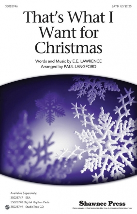 E.E. Lawrence, That's What I Want For Christmas SATB Chorpartitur