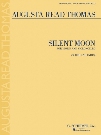 Augusta Read Thomas, Silent Moon Violin and Cello Partitur + Stimmen