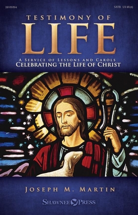 Joseph M. Martin, Testimony of Life SATB Chorpartitur