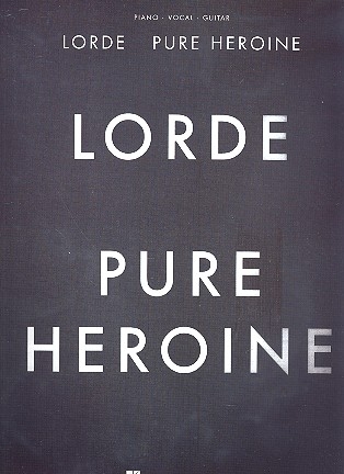 Lorde: Pure Heroine songbook piano/vocal/guitar