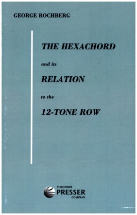 The Hexachord and its Relation to the 12-Tone Row