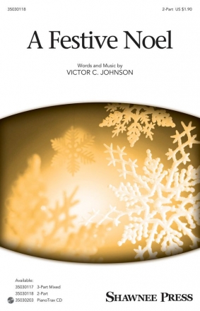 Victor C. Johnson, A Festive Noel 2-Part Choir Chorpartitur