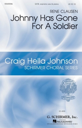 Ren Clausen, Johnny Has Gone for a Soldier SATB, Soprano Saxophone and Piano Chorpartitur