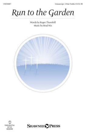 Brad Nix, Run to the Garden Unison or 2-Part Treble Chorpartitur