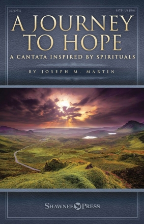 Joseph M. Martin, A Journey to Hope SATB Chorpartitur